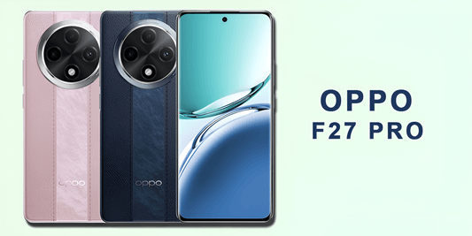Oppo F27 Pro - Fonezone.me