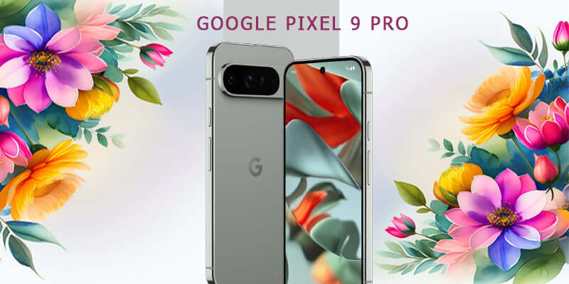 Google Pixel 9 Pro Smartphone - Review & Price
