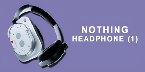 Nothing Headphone 1 Is Perfect for Music and Calls | KSA