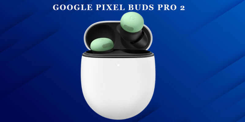 Google Pixel Buds Pro 2 Review | Saudi Arabia