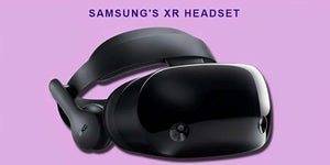 Samsung XR Headset