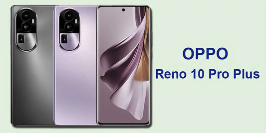 Oppo Reno 10 Pro Plus - Fonezone.me